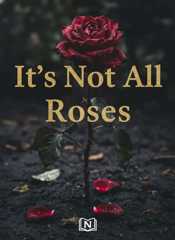 It's Not All Roses