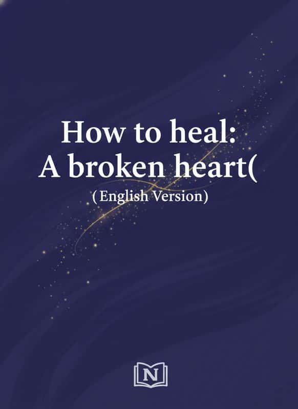 How to heal: A broken heart( English Version) cover